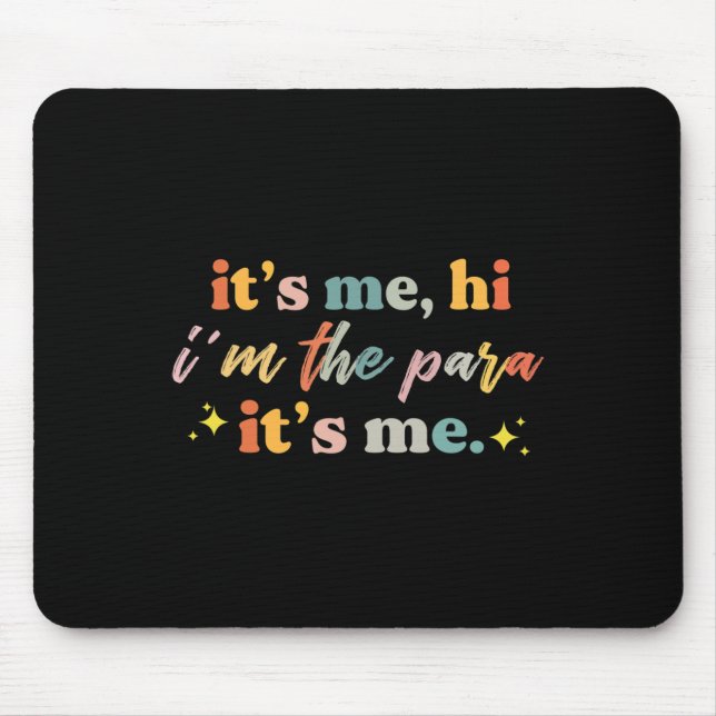 Paraprofessional Paraeducator Es ist ich hi i'm th Mousepad (Vorne)