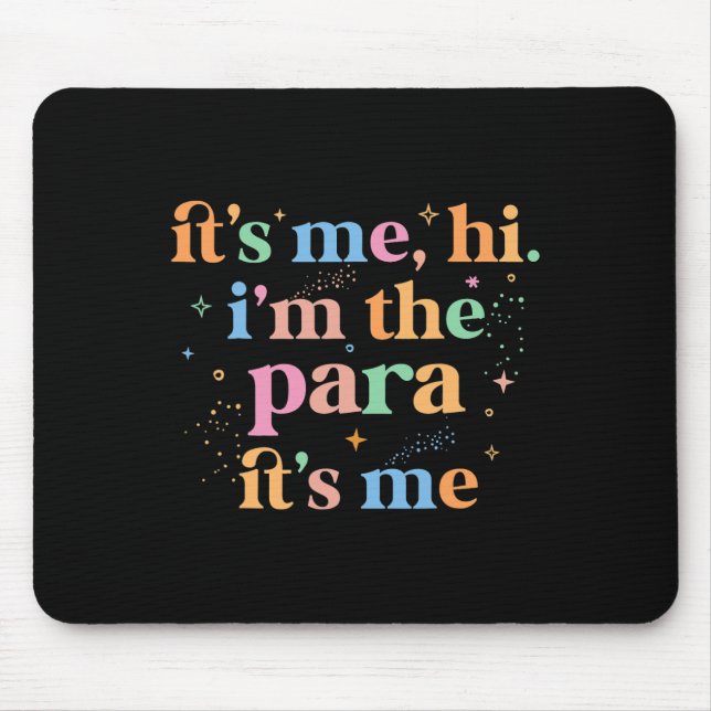 Paraprofessional Paraeducator Es ist ich hi i'm th Mousepad (Vorne)