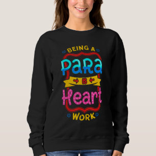 Paraprofessional Paraeducator Para-Pro Lehrer Ai Sweatshirt
