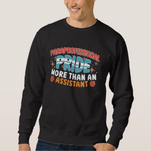 Paraprofessional Special Bildung Paraeducator Te Sweatshirt