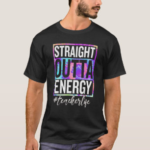 Paraprofessional Straight Outta Energy Teacher Lif T-Shirt
