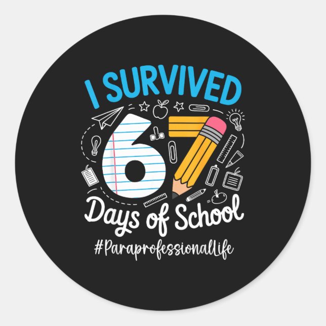 Paraprofessional Survived 67 Days Of School Humor  Runder Aufkleber (Vorderseite)