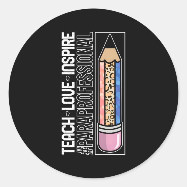 Paraprofessional Teach Inspirier Liebe Para Lehrer Runder Aufkleber (Vorderseite)
