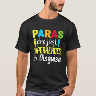Paraprofi-Lehrer sind einfach Superhelden in D T-Shirt