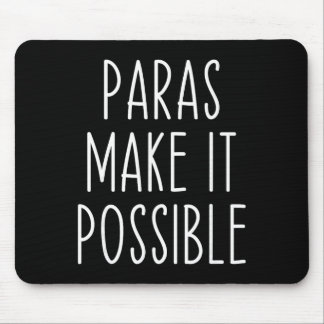 Paras Make It Possible Paraprofessional Teacher Ap Mousepad