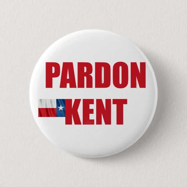Pardon Kent Button (Vorderseite)