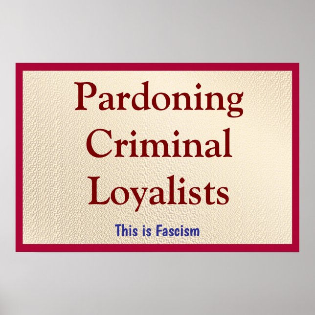 Pardoning Criminal Loyalists Poster (Vorne)