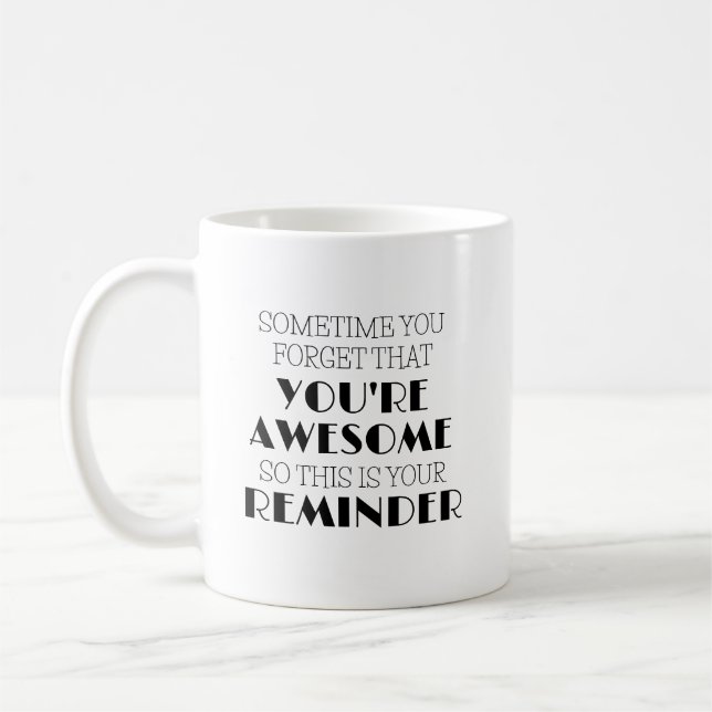 Parfois tu oublies que tu es génial café Mug (Gauche)