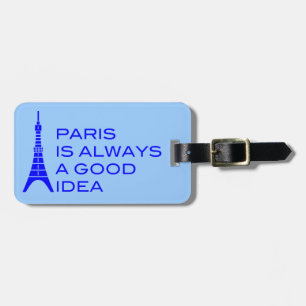 Paris ist immer ein guter Ideen-Gepäckanhänger Gepäckanhänger