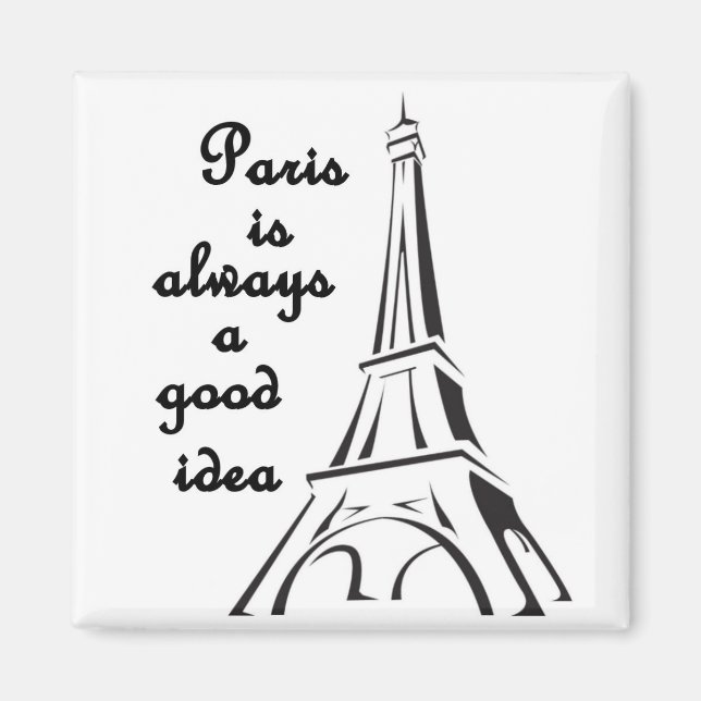 Paris ist immer ein gutes Ideenmagnet Magnet (Vorne)