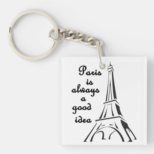 Paris ist immer eine gute Idee für eine Schlüsselk Schlüsselanhänger (Vorderseite)