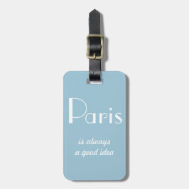 Paris ist immer eine gute Idee Gepäckanhänger
