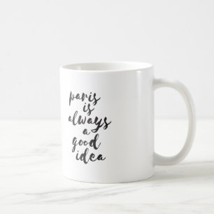 Paris ist immer eine gute Idee Kaffeetasse