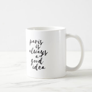 Paris ist immer eine gute Idee Kaffeetasse