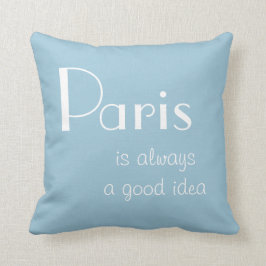 Paris ist immer eine gute Idee Kissen