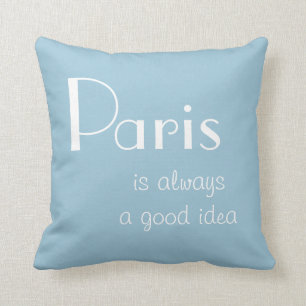 Paris ist immer eine gute Idee Kissen