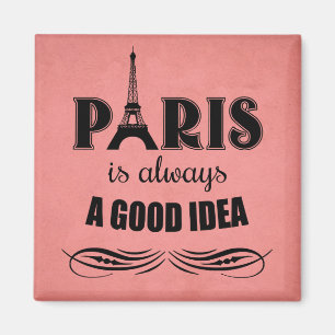 Paris ist immer eine gute Idee Magnet