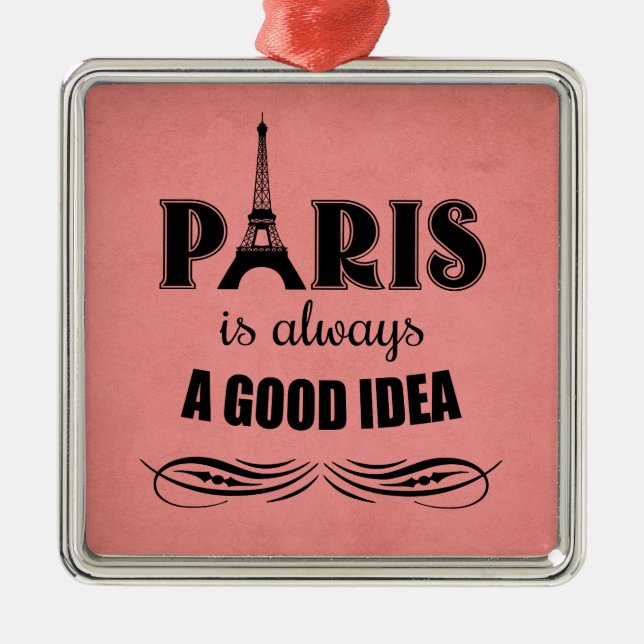 Paris ist immer eine gute Idee Ornament Aus Metall (Vorne)