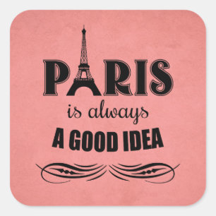 Paris ist immer eine gute Idee Quadratischer Aufkleber