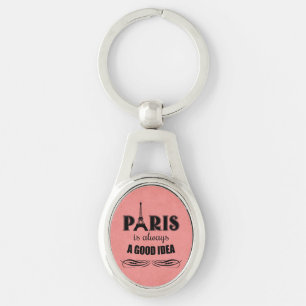 Paris ist immer eine gute Idee Schlüsselanhänger