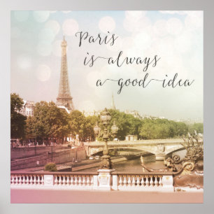 Paris ist immer eine gute Idee Traumhaftes Foto Poster