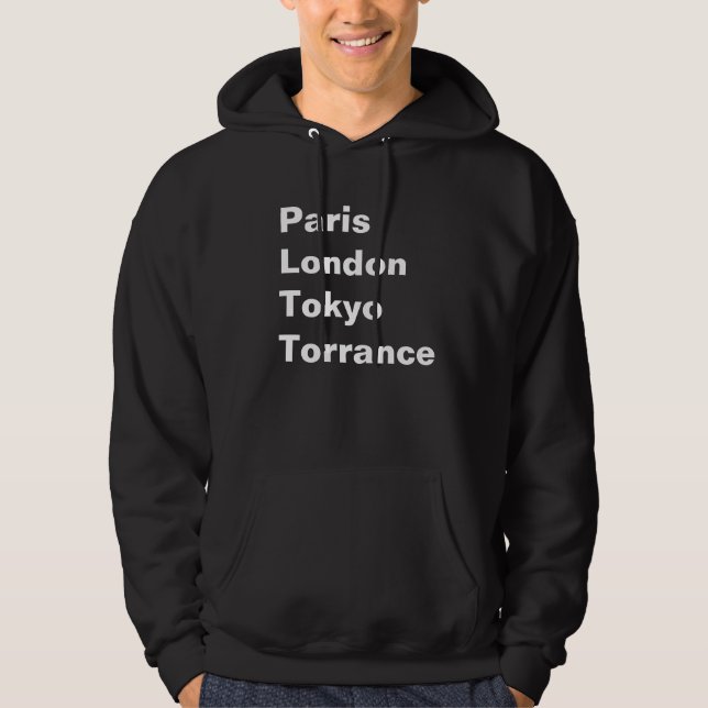 Paris London Tokyo Torrance Hoodie (Vorderseite)