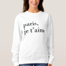 "Paris, sweatshirt noir et blanc de t'aime de je"