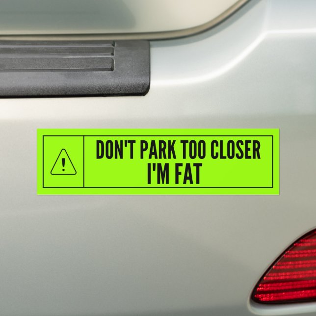 Park nicht zu Nah, ich bin fett Autoaufkleber (Auf Auto)