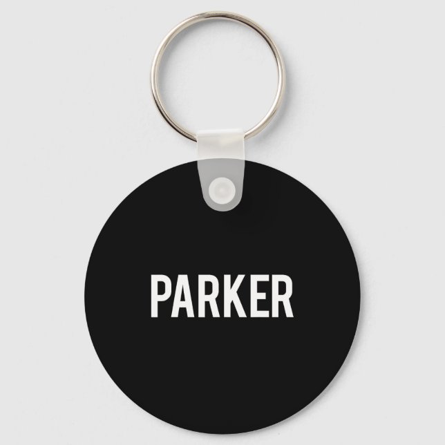 Parker - Cool New Funny Name Fan Gift Tee  Schlüsselanhänger (Vorderseite)