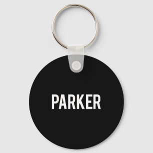 Parker - Cooles neues lustiges Namens Fan-Geschenk Schlüsselanhänger
