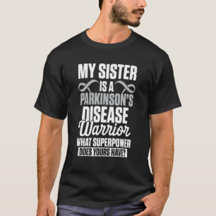 Parkinsons Disease Awareness Sister Power Warrior T-Shirt