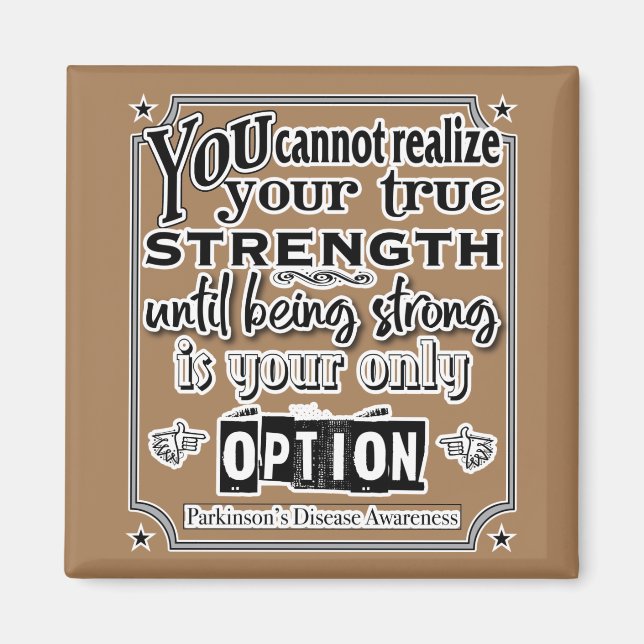 Parkinson's Disease Awareness/Strength Quote Magnet (Vorne)
