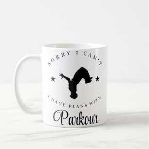 Parkour Sorry I Can'T I Have Plans With Parkour Kaffeetasse