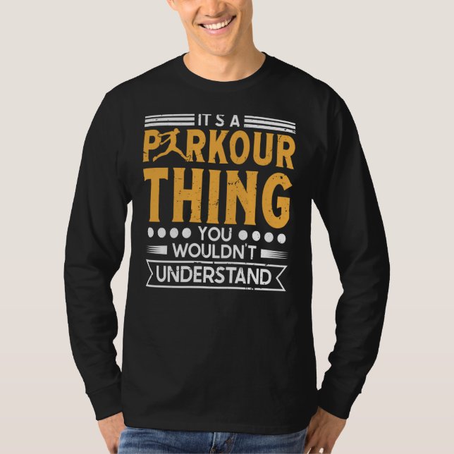 Parkour thing wouldnt understand for traceurs & fr T-Shirt (Vorderseite)