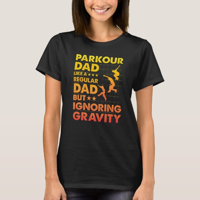 Parkour Vater wie ein normaler Vater, aber ohne Gr T-Shirt (Vorderseite)