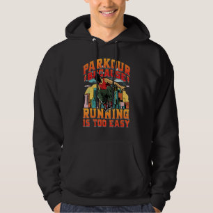 Parkour, weil Laufen zu einfach ist Hoodie