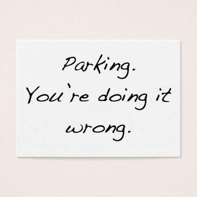 Parkplatz. Du machst es falsch. (Vorderseite)