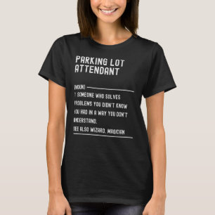Parkplatz Lot Attendant Definition Job Titel T-Shirt