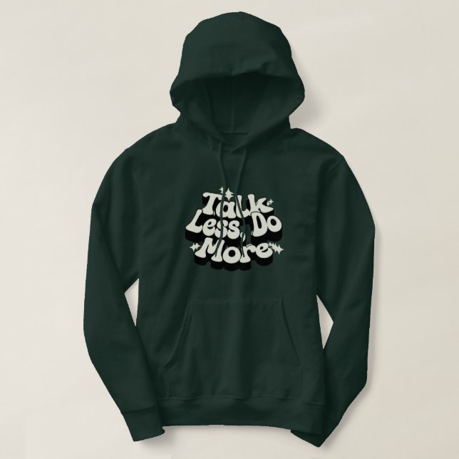 Parlez moins Faites plus Sweat - shirt à capuche p (Design devant)