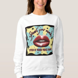 Parlez Votre Sweatshirt D'Esprit, Voter, Activiste