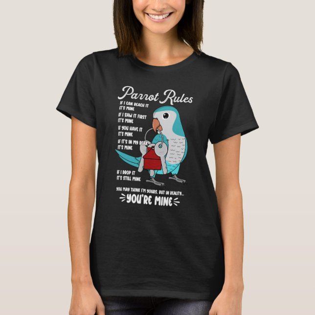 Parrot House Rules It's Mine I Blue Monk Parakeet  T-Shirt (Vorderseite)
