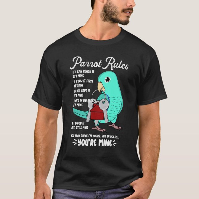 Parrot House Rules It's Mine I Turquoise Parrotlet T-Shirt (Vorderseite)