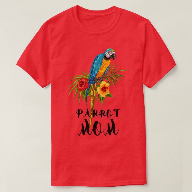 Parrot Mom Parrot Lover Animals Lover Bird Lover B T-Shirt (Design vorne)
