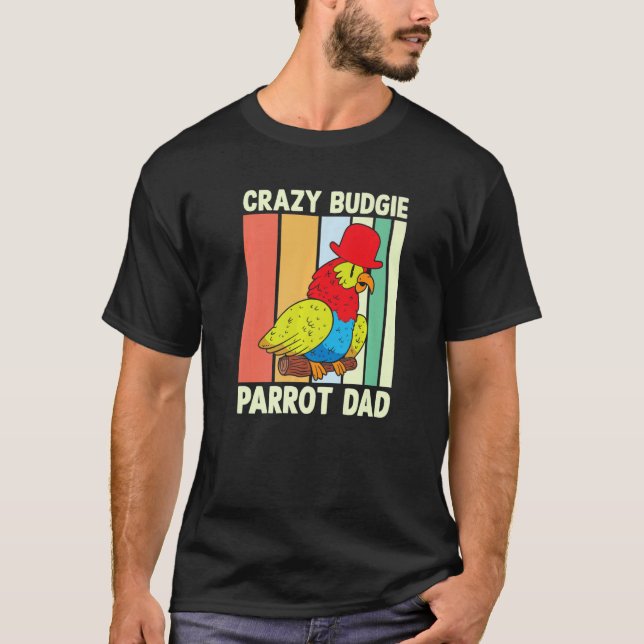 Parrot Vater Crazy Budgie Farbige Niedliche Vogel  T-Shirt (Vorderseite)