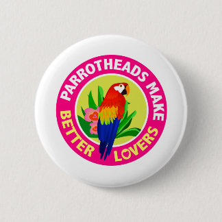Parrotheads machen bessere Liebhaber Buffett Button
