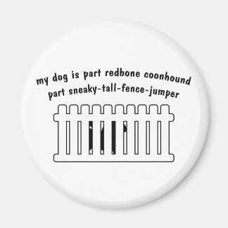 Part Redbone Coonhound Part Fence Jumper Magnet