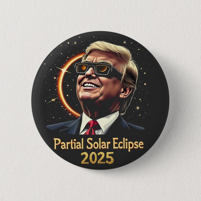 Partial Solar Eclipse 2025 Astronomie Trump Button (Vorderseite)