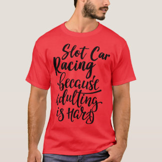 Partienrennen, weil Erwachsene schwer 1 sind T-Shirt