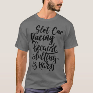 Partienrennen, weil Erwachsene schwer 1 sind T-Shirt