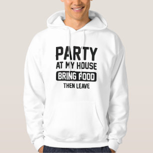 Party Bei Meinem Haus Hoodie